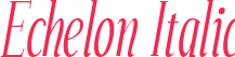 Echelon Italic